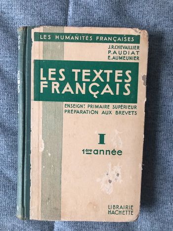 Les Textes Français Tome I - 1re Année - Enseignement Primaire Supérieur, Préparation Aux Brevets