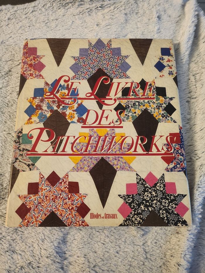 Le livre des patchworks modes et travaux