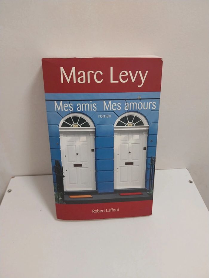Roman de Marc Lévy mes amis mes amours de Robert laffont