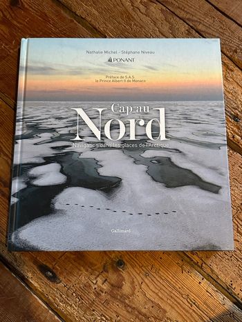 Ponant - Beau livre Cap au Nord navigation dans les glaces de l’Arctique Gallimard album