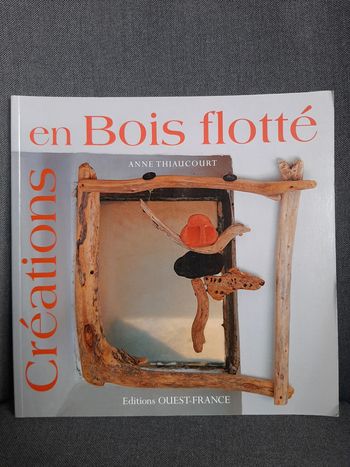 Livre de créations en bois flotté, Anne Thiaucourt