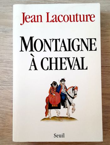 Montaigne à cheval - jean lacouture