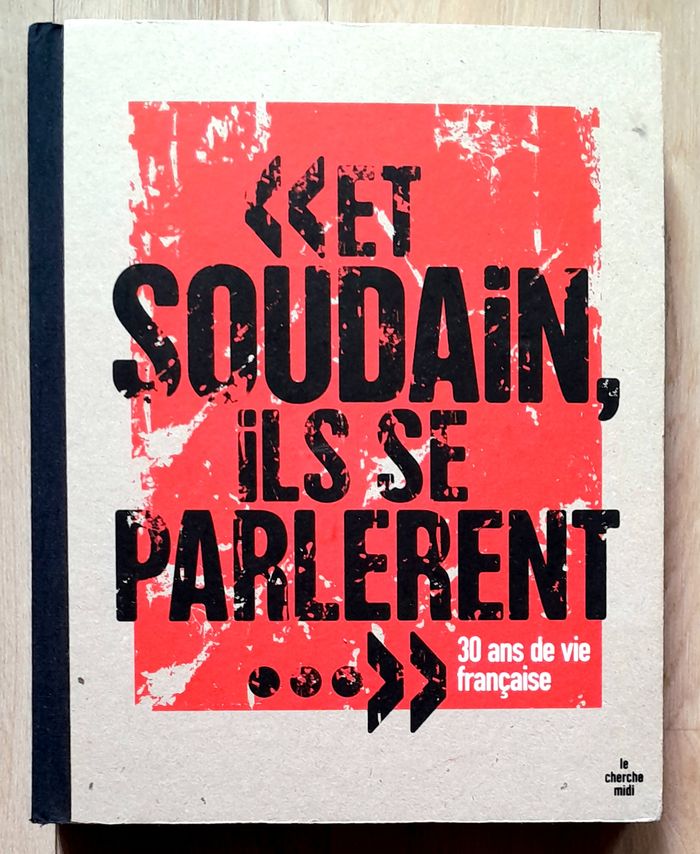 Et soudain ils se parlèrent 30 ans de vie française - photo numéro 1