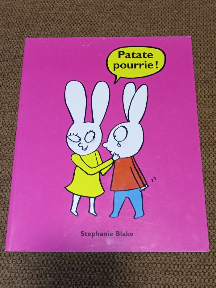 Patate pourrie ! Par Stéphanie Blake