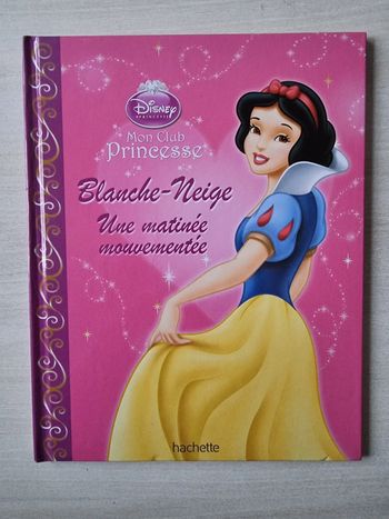 Livre Disney Princesse - Mon Club Princesse Blanche-Neige - Hachette