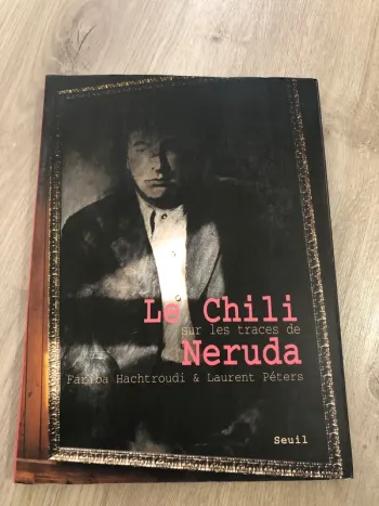 Le Chili sur les traces de Neruda