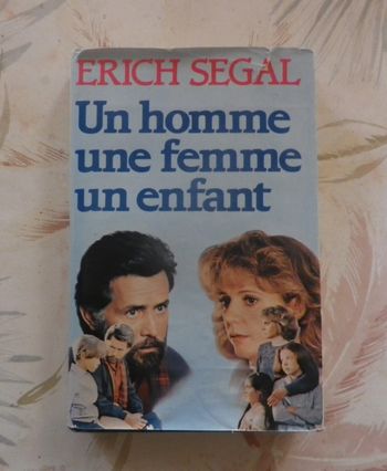 Un homme une femme un enfant de Erich Segal Ed. France Loisirs