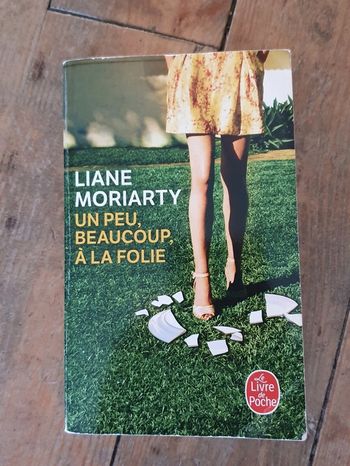 Liane Moriarty - un peu, beaucoup, à la folie