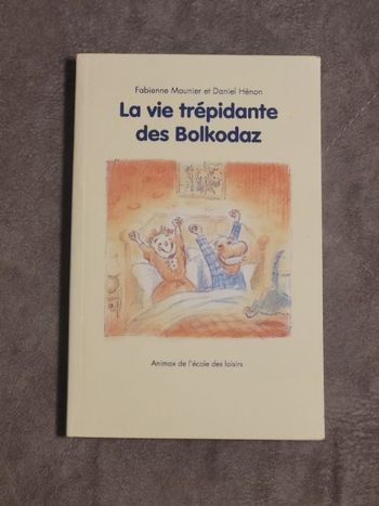 La vie trépidante des Bolkodaz Par Fabienne Mounier & Daniel Hénon