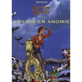 Je Suis Une Sorcière Tome 3 - Voyage En Anomie