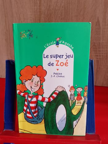 Le super jeu de Zoé, L'école d'Agathe, Tome 10.