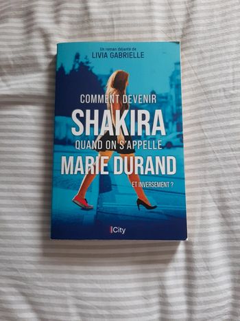 Livre comment devenir shakira quand on s'appelle marie durand