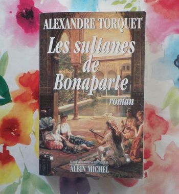 LES SULTANES DE BONAPARTE d'Alexandre TORQUET Ed. Albin Michel