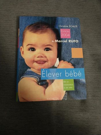 Livre élevé bébé de la naissance à 6 ans par le professeur Marcel rufo