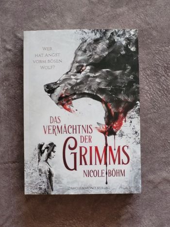 Das Vermächtnis der Grimms Wer hat Angst vorm bösen Wolf? (Band 1) Par Nicole Böhm