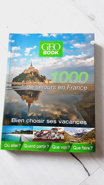 Livre Géo Book, 1000 idées de séjours en France, Bien choisir ses vacances Neuf