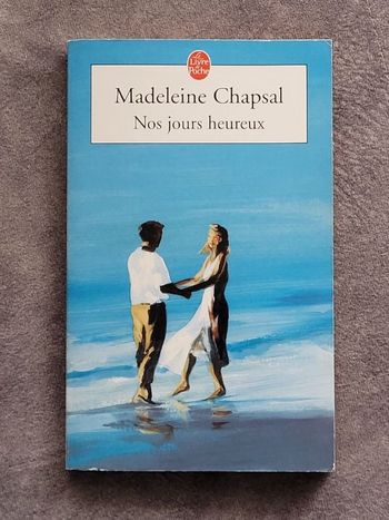 Nos jours heureux Par Madeleine Chapsal