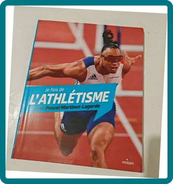 Livre “Je fais de l’Athlétisme avec Pascal Martinot-Lagarde” Guide illustré pour enfants, athlétisme