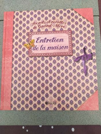 LIVRE Entretien de la Maison. Secrets et Recettes de Grand Mère. NEUF.
