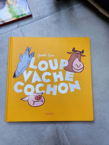 Livre enfant : Loup vache cochon