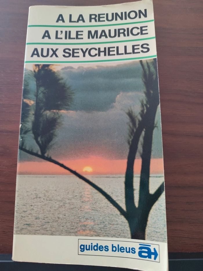 À la Réunion à l'île Maurice aux Seychelles guides bleus