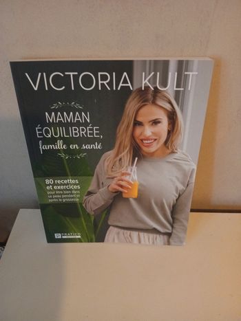 Maman équilibrée, famille en santé 80 recettes et exercices