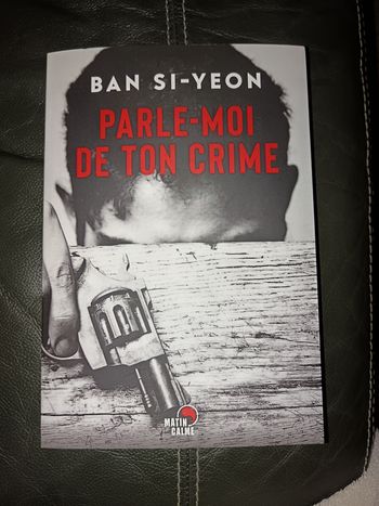 Parle moi de ton crime de Ban Si-Yeon