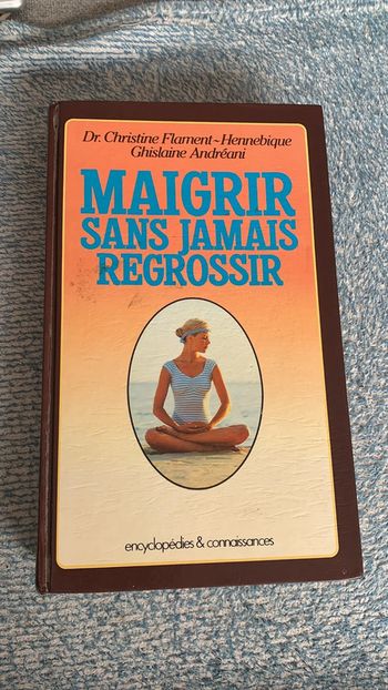Maigrir sans jamais regrossir