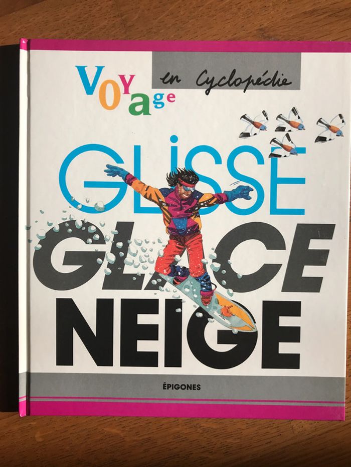 Glisse Glace Neige - Voyage En Cyclopédie