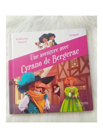 Livre jeunesse Cyrano de Bergerac Pancol Happy Meal McDo Hachette Au pays des livres