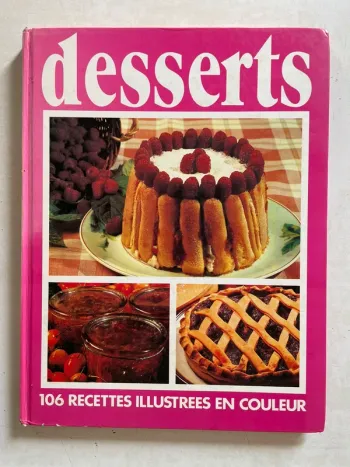 Livre ancien : Desserts - 106 recettes illustrées en couleur - 1978
