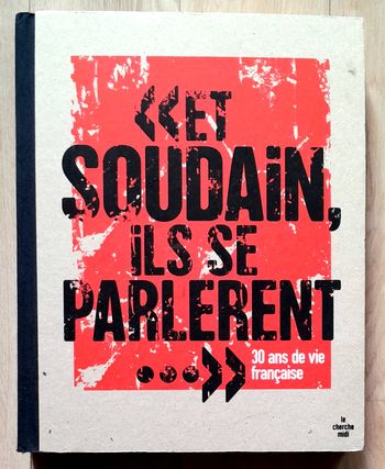 Et soudain ils se parlèrent 30 ans de vie française 