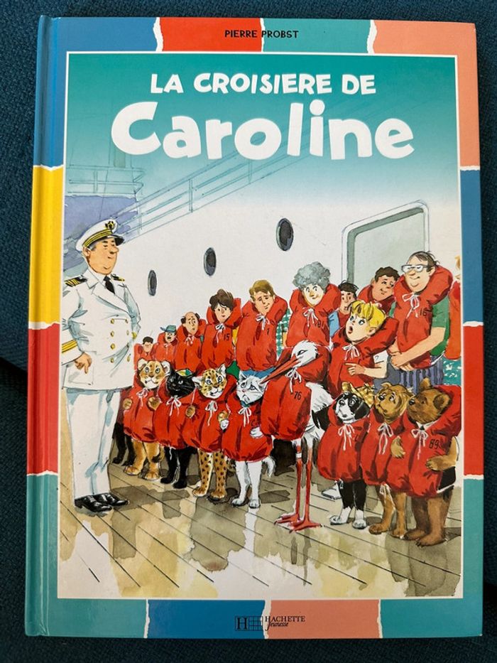 Livre La Croisière de Caroline Pierre Probst Hachette Jeunesse album multicolore couleurs