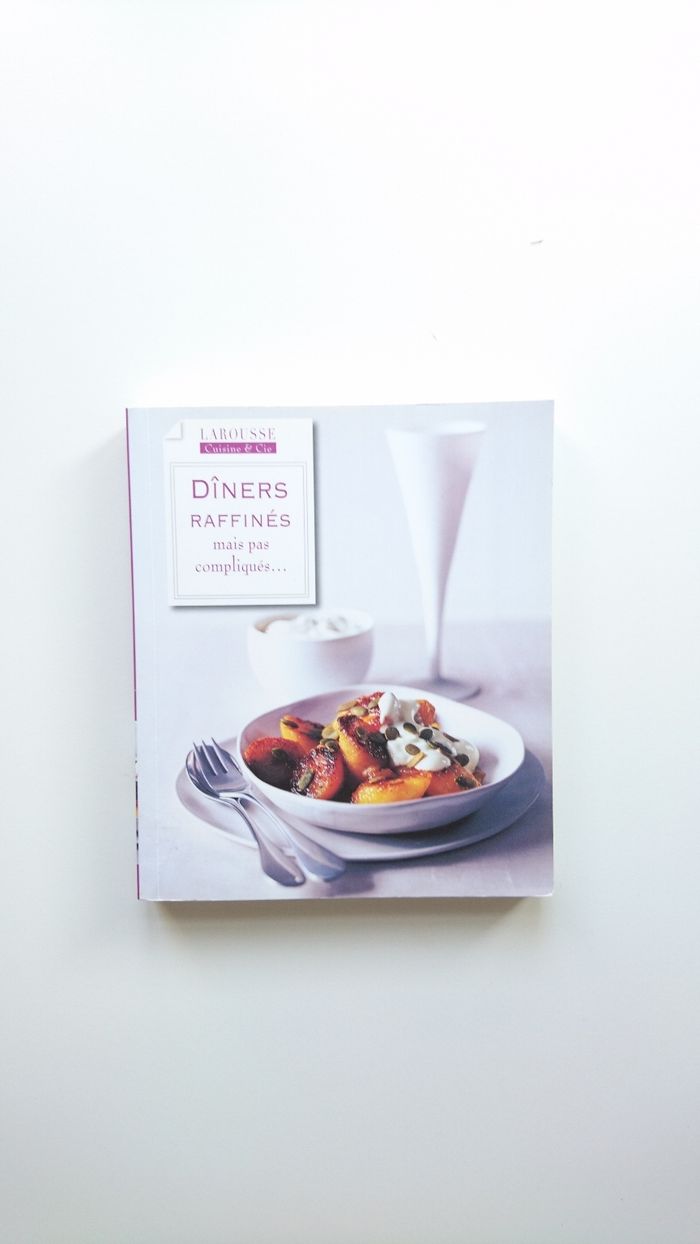 Livre cuisine / recettes Dîners raffinés mais pas compliqués.