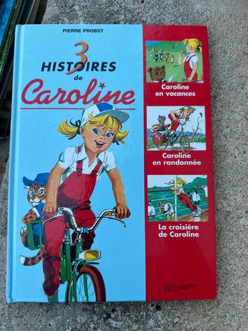 Recueil rare aventures Caroline livre album Pierre Probst 3 histoires vacances randonnée croisière