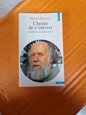 L'heure de s'enivrer " l'univers a-t-il un sens?"