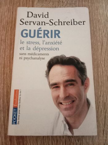 David Servan-Schreiber - Guérir le stress, l'anxiété et la dépression