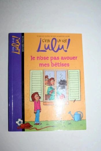 C'est la vie Lulu! Je n'ose pas avouer mes bêtises de Florence Dutruc-Rosset et Marylise Morel