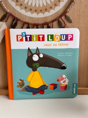Livre p’tit loup veut sa tétine 