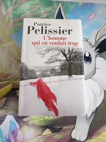 Patrice Pelissier - L'homme qui en voulait trop
