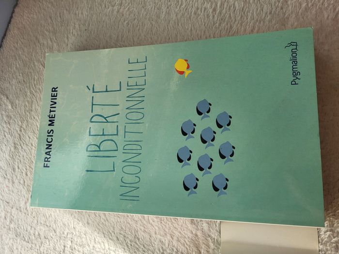 Livre Liberté Inconditionnelle - Francis Métivier - Pygmalion - photo numéro 10