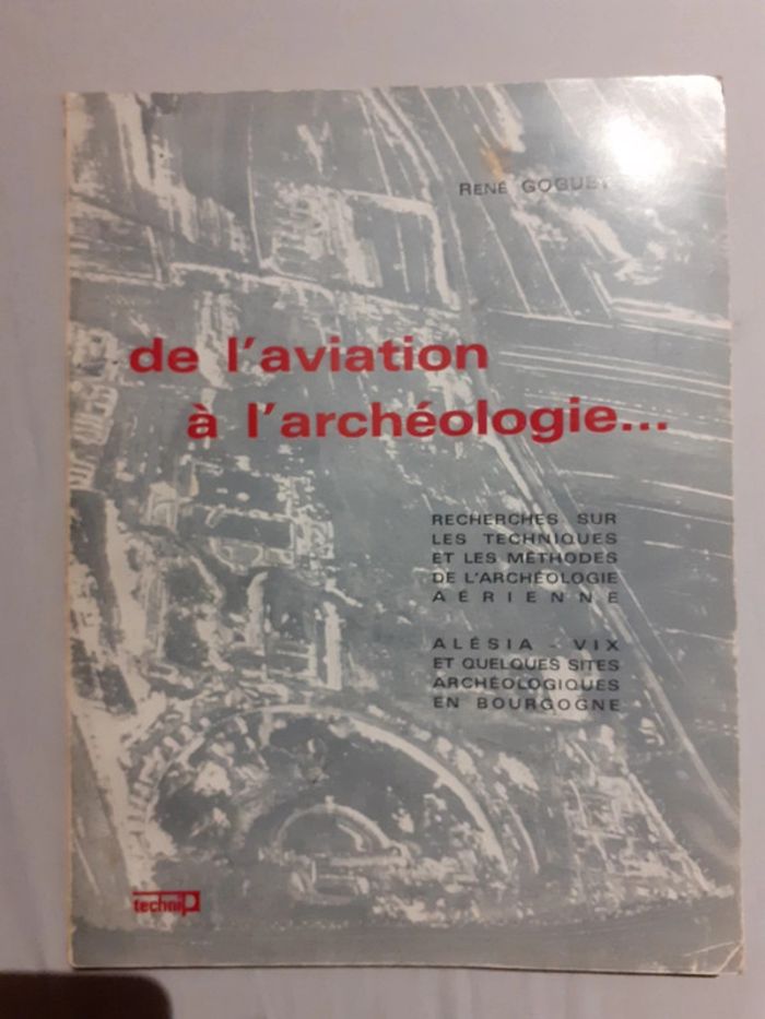 De l'aviation à l'archéologie - René Goguey