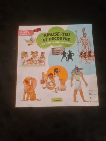 Amuse-toi et découvre les égyptiens les grecs et les romains