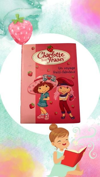 Charlotte aux fraises de la bibliothèque rose - Un voyage fraisi-fabuleux