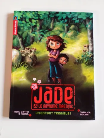 Jade et le royaume magique : un enfant terrible