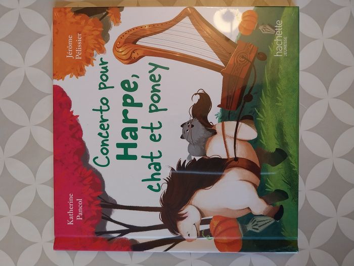 Livre jeunesse neuf – Concerto pour Harpe, Chat et Poney – Hachette En avant la musique