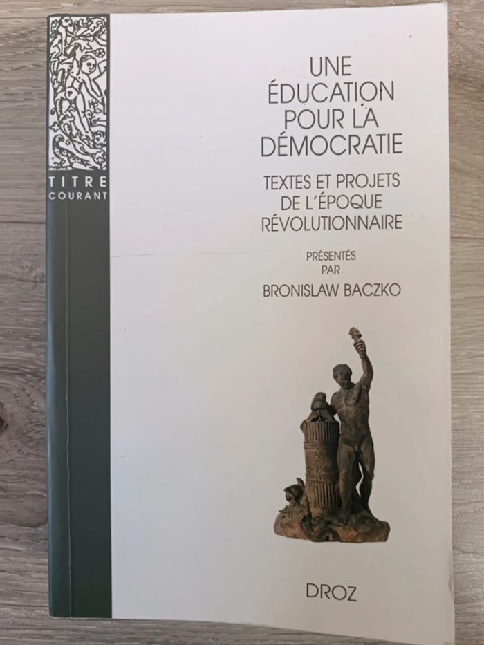 Une éducation pour la democratie Textes et projets de l'époque révolutionnaire Bronislaw Baczko