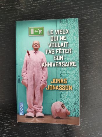 Le vieux qui ne voulait pas fêter son anniversaire