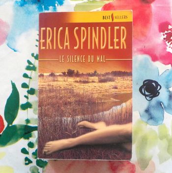 Le silence du mal d'Erica Spindler Harlequin Best Sellers n°200