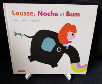 Lousse, Noche et Bum - Alex Cousseau - Candice Hayat - Autrement Jeunesse